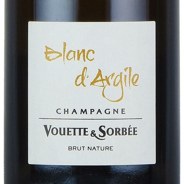 ヴェット エ ソルベ ブラン ダルジル ブリュット ナチュール 2016 Vouette et Sorbee Blanc d'Argile Brut  Nature フランス シャンパン シャンパーニュ